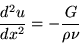 \begin{displaymath}
\frac{d^2 u}{d x^2} = - \frac{G}{\rho \nu}
\end{displaymath}
