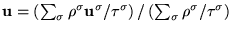 $\mathbf{u} = \left(
\sum _{\sigma} \rho^{\sigma}\mathbf{u}^{\sigma} / \tau^{\sigma}
\right) / \left( \sum_{\sigma} \rho^{\sigma} / \tau^{\sigma} \right) $