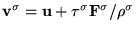 $\mathbf{v}^{\sigma}
=\mathbf{u} + \tau^{\sigma}\mathbf{F}^{\sigma} / \rho^{\sigma}$